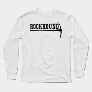 Rockhound Pickaxe Long Sleeve T-Shirt